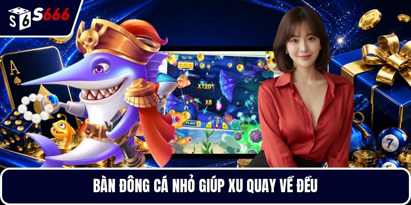 Bàn đông cá nhỏ giúp xu quay về đều