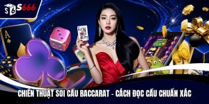 Chiến thuật soi cầu baccarat