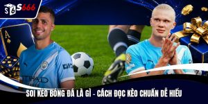 Soi kèo bóng đá là gì