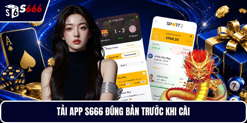 Tải app S666 đúng bản trước khi cài